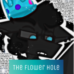 The Flower hole
