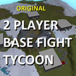 2 Player Base Fight Tycoon [Remastered]