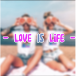 - Love is Life -