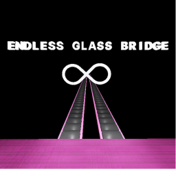 Endless Glass Bridge [BETA]