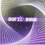 Oofie Bruh