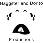 Haggster and Dorito productions