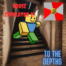 House Simulator To the Depths