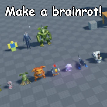 Make a Brainrot