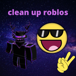 (MADE) the epic version of clean up roblox