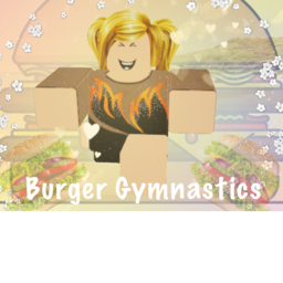 Burger Gymnastics!