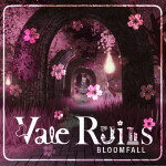 Vale Ruins 🌸 – Bloomfall
