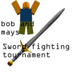 Bob and may Sword Fighting Tournaments