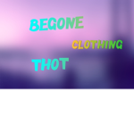 BEGONE TH0T
