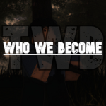 TWD: Who We Become