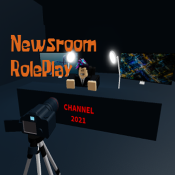 NEWSROOM ROLEPLAY