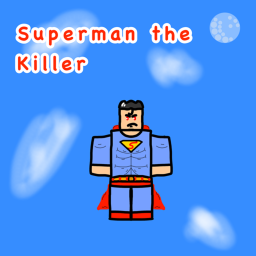 survive the superman!! [under construction]