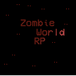 Zombie World (RP) [BETA TESTING]