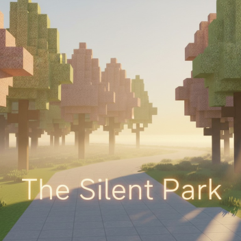  [SOCIAL HANGOUT]  - The Silent Park -