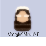 MaceyInAMinuteYT Official Fan Group