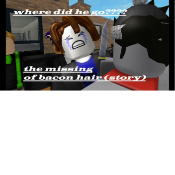 The disappearance of bacon bro! (STORY)