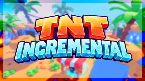 [🌴] TNT Incremental 💥