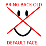 Bring back old default face!!