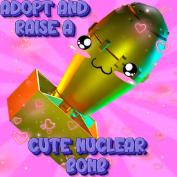 Adopt and Raise a Cute Nuclear Bomb!!
