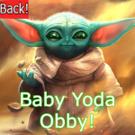 [BACK!] Baby Yoda Obby!