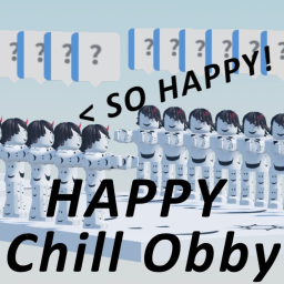 HAPPY Chill Obby