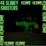 {4K SLIMEY SHOOTERS}!-!{049TH BLOCK}