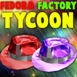 Fedora Factory Tycoon