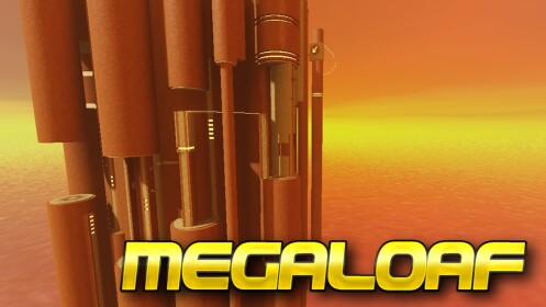 Megaloaf [Tier 7]