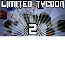 Limited Tycoon 2! |NEW AND IMPROVED|