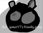 Bat_gamerYT’s friendly group