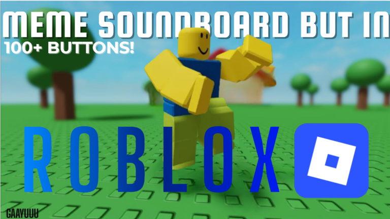 Meme Soundboard but in ROBLOX!