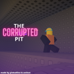 The Corrupted Pit