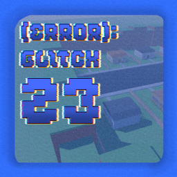 [ERROR]: GLITCH 23