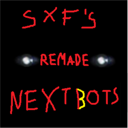 S X F's Nextbots | REMADE
