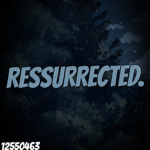 resurrected.
