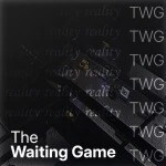 The Waiting Game