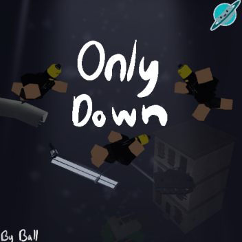 Only Down