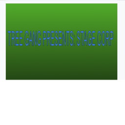 Tree-Gang Presents: Stage Corp