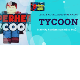 🔥🔥UPDATE RE-UPLOADED SUPER HERO TYCOON!!🔥🔥