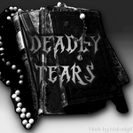 DEADLY TEARS