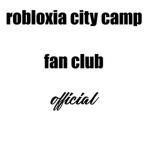 Robloxia City Camp Fans