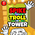 Spike Troll Tower 😈