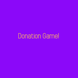 Donation Game!