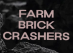 Farm Brick Crashers: TnB 2