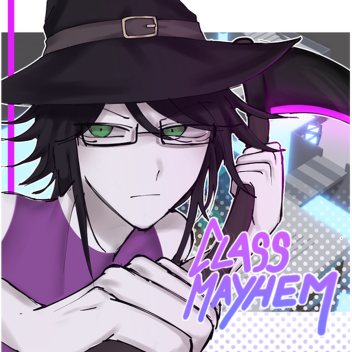 Class Mayhem