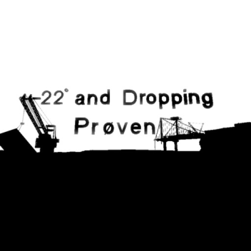 -22° and Dropping: Prøven