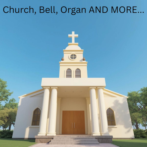 Church, Bell, Organ AND MORE... 