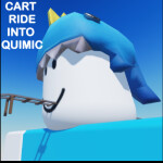 Cart Ride Into Quimic