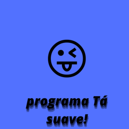 Programa Tá Suave!