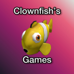 Clownfish’s Games!